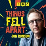 Jon Ronson’s Culture Wars Series ‘Things Fell Apart’ Returns for Third Season on BBC, Exploring David vs. Goliath Stories